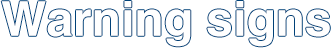 Warning signs